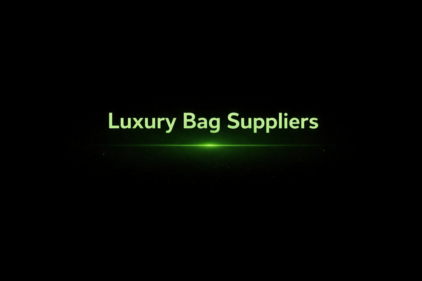 Luxury Bag Supplier